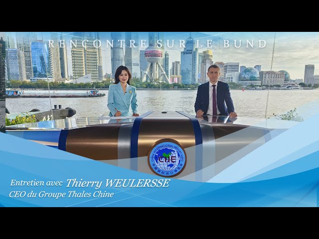 ⁣Rencontre sur le Bund - Entretien avec Thierry WEULERSSE, CEO du Groupe Thales Chine