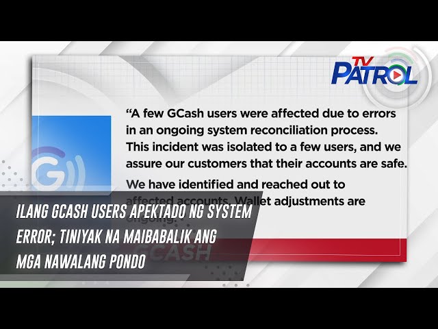 ⁣Ilang GCash users apektado ng system error; tiniyak na maibabalik ang mga nawalang pondo | TV Patrol