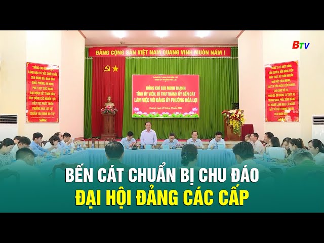 Bến Cát chuẩn bị chu đáo Đại hội Đảng các cấp