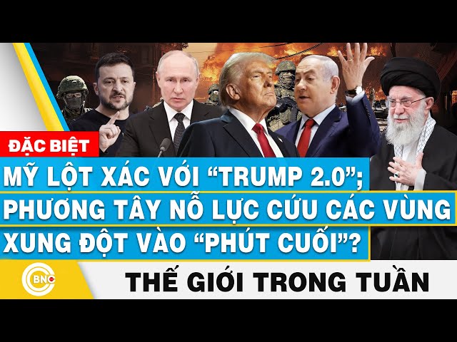 ⁣Mỹ lột xác với “Trump 2.0”; EU nỗ lực cứu các vùng xung đột vào “phút cuối”?,Tin thế giới trong tuần