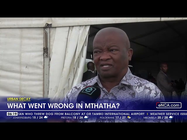 ⁣Urban decay | What went wrong in Mthatha?