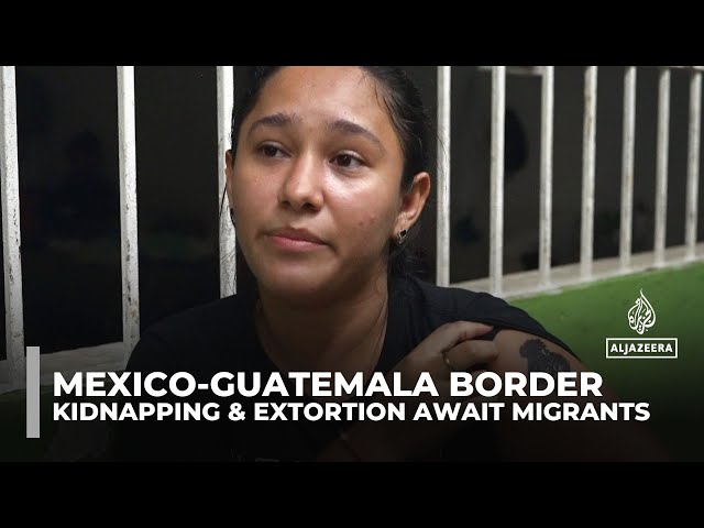 ⁣Mexico-Guatemala border: Mass kidnapping and extortion await migrants