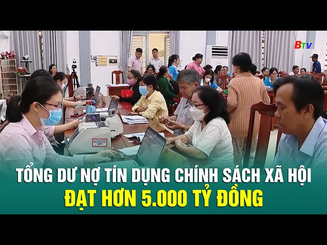 ⁣Tổng dư nợ tín dụng chính sách xã hội đạt hơn 5.000 tỷ đồng