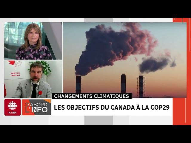 ⁣Les objectifs du Canada à la COP29 | D'abord l'info