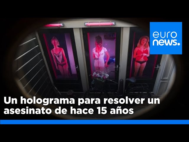 ⁣La Policía de Ámsterdam utiliza el holograma para resolver el asesinato de una trabajadora sexual