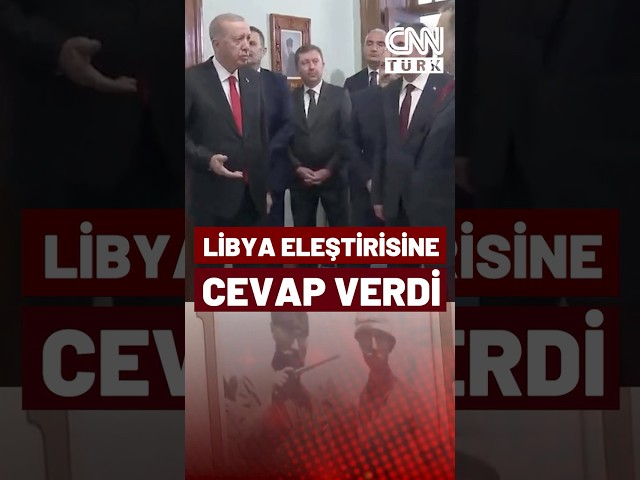 ⁣"Hala Konuşuyorlar Ya..." Cumhurbaşkanı Erdoğan'dan Libya Eleştirisine Cevap