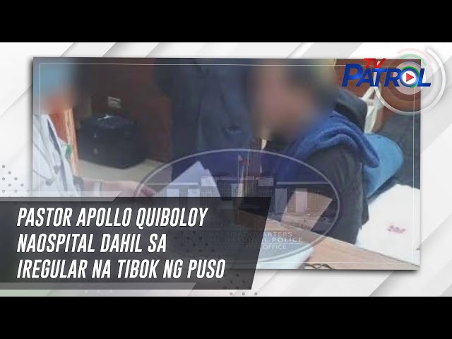 ⁣Pastor Apollo Quiboloy naospital dahil sa iregular na tibok ng puso | TV Patrol