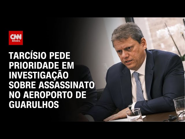 ⁣Tarcísio pede prioridade em investigação sobre assassinato no aeroporto de Guarulhos | BASTIDORES