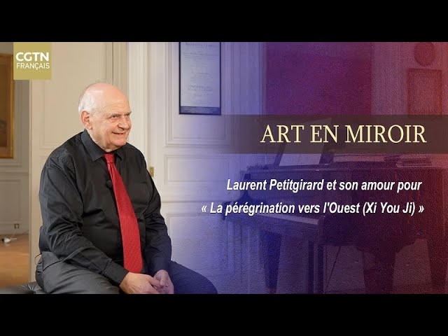 ⁣Art en Miroir - Laurent Petitgirard et son amour pour « La pérégrination vers l'Ouest (Xi You J