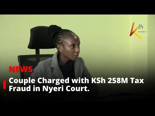 ⁣A couple has been charged with tax fraud of KShs 258M at the Nyeri Chief Magistrate’s court.