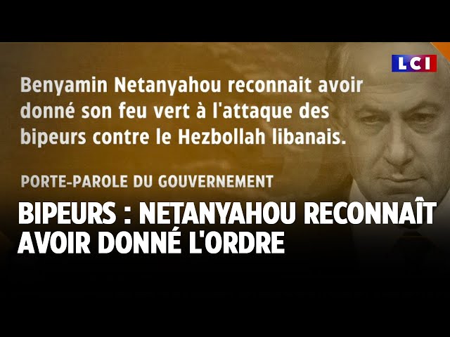 ⁣Bipeurs : Netanyahou reconnaît avoir donné l'ordre｜LCI