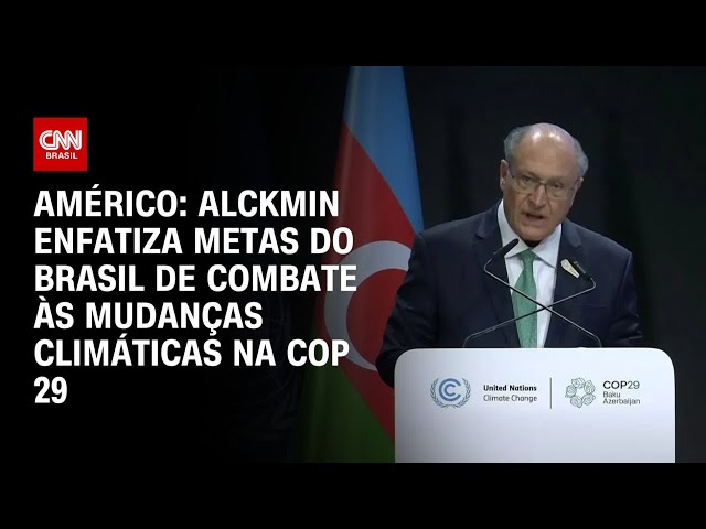 ⁣Américo: Alckmin enfatiza metas do Brasil de combate às mudanças climáticas na COP 29 | LIVE CNN