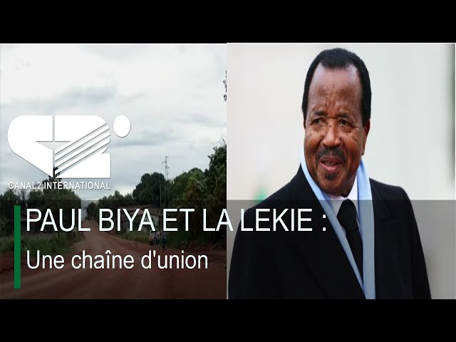 ⁣PAUL BIYA ET LA LEKIE : Une chaîne d'union