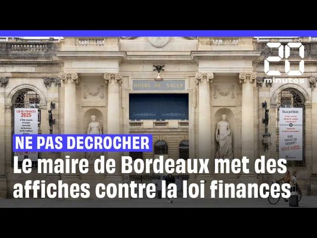 ⁣Budget : Le maire de Bordeaux colle des banderoles contre la loi finances