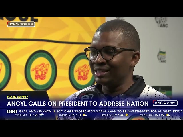 ⁣Food Safety | ANCYL calls on president to address nation