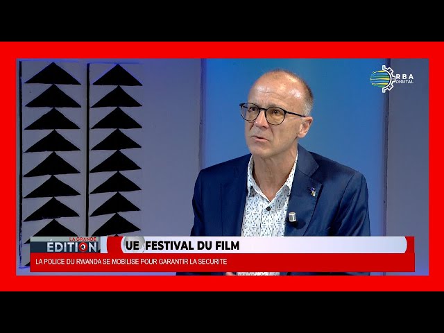 ⁣#InvitéDuJournal: Le Festival du Film Européen à Kigali & ses nouveautés