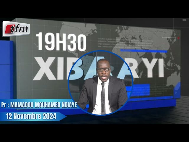 ⁣Xibaar Yi 19h30 du 12 Novembre 2024 présenté par Mamadou Mouhamed Ndiaye