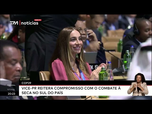 ⁣COP29 Vice-PR reitera compromisso com o combate à seca no sul do país