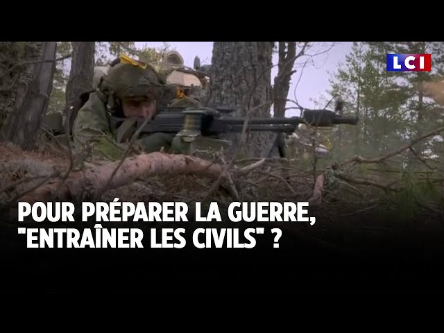 ⁣Pour préparer la guerre, "entraîner les civils" ? ｜LCI