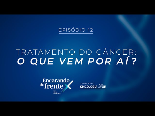 ⁣Tratamento do câncer: O que vem por aí? | Encarando de Frente