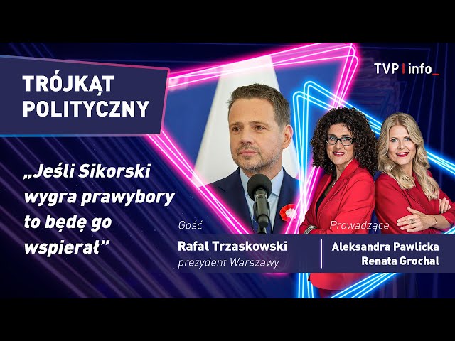 ⁣Trzaskowski: Premier Tusk jest silnym liderem, ale potrzebuje wsparcia | TRÓJKĄT POLITYCZNY