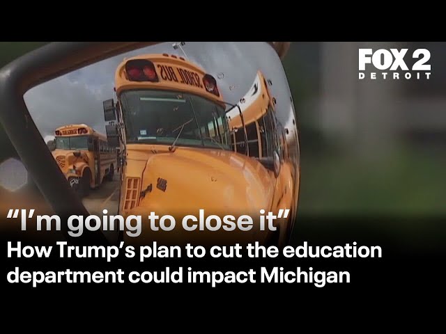 ⁣How cutting the Department of Education could impact Michigan