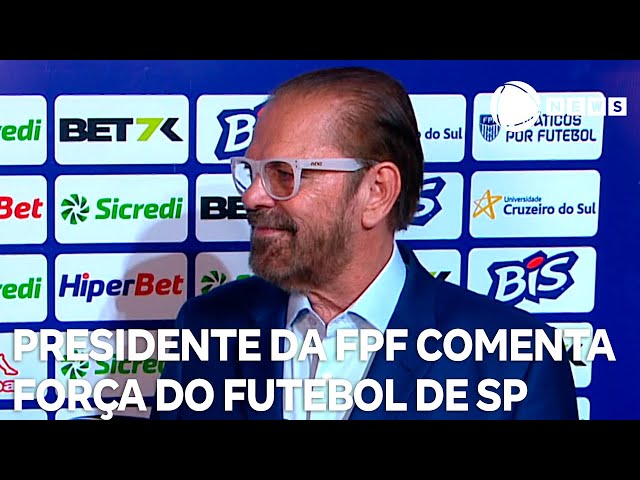 ⁣Presidente da Federação Paulista, Reinaldo Carneiro Bastos comenta força do futebol de SP