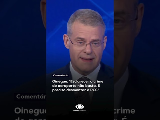 ⁣Oinegue: "Esclarecer o crime do aeroporto não basta. É preciso desmontar o PCC"