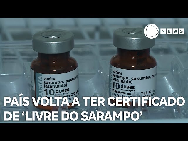 ⁣Brasil recupera certificado de eliminação do sarampo