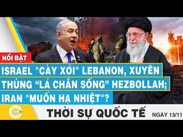 ⁣Thời sự Quốc tế, Israel "cày xới" Lebanon, xuyên thủng "lá chắn sống" Hezbollah;