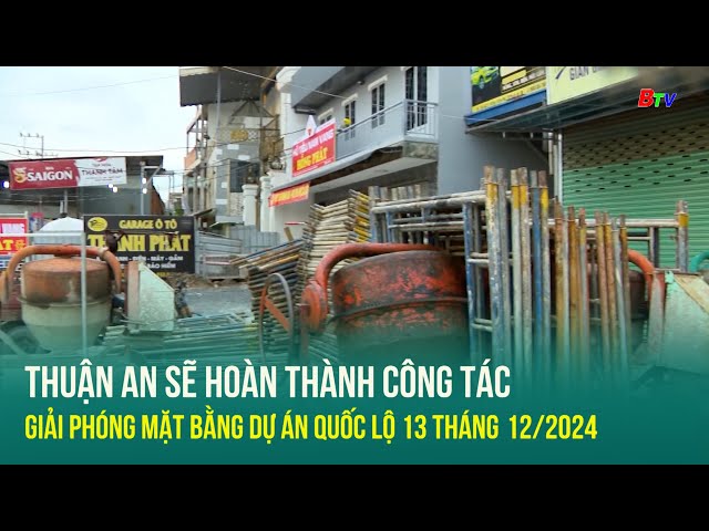 ⁣Thuận An sẽ hoàn thành công tác giải phóng mặt bằng dự án Quốc lộ 13 tháng 12/2024