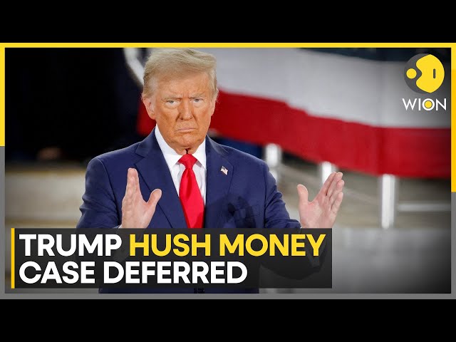 ⁣US: Hearing In Trump's Hush Money Case Delayed | World News | WION