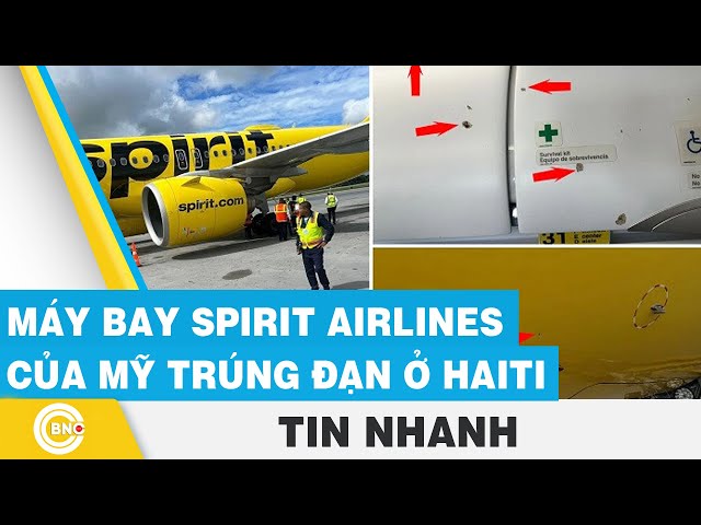 ⁣Máy bay Spirit Airlines của Mỹ trúng đạn ở Haiti | BNC Now