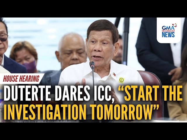 ⁣Duterte dares ICC, ’Start the investigation tomorrow' | GMA Integrated News