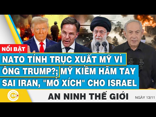 ⁣An ninh thế giới, NATO tính trục xuất Mỹ vì ông Trump?; Mỹ kiềm hãm tay sai Iran, mở xích cho Israel