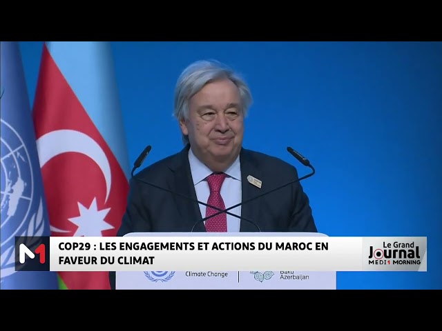 ⁣COP29 : zoom sur les actions et engagements du Maroc en faveur du climat