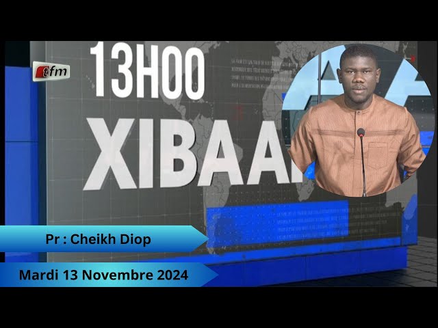 ⁣TFM LIVE : Xibaar Yi 13H du 13 Novembre 2024 - Pr : Cheikh Diop