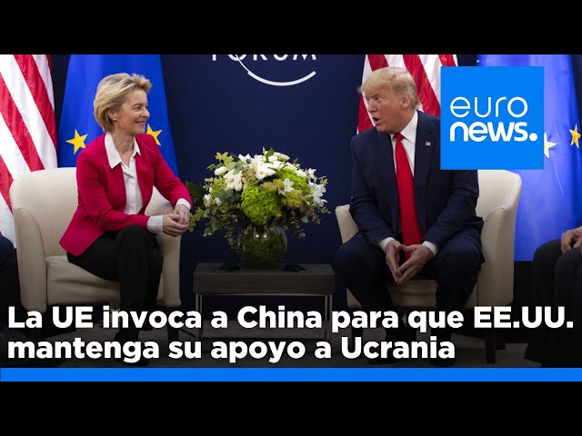 ⁣Europa invoca a China para mantener el apoyo de EE.UU. a Ucrania durante la era Trump