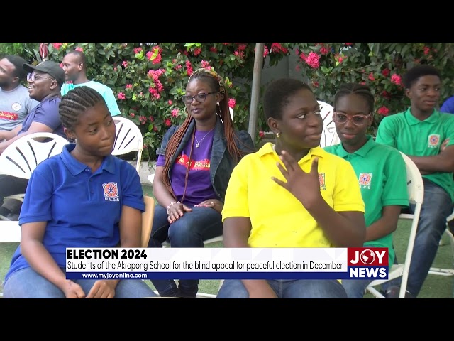 ⁣Election 2024: Students of the Akropong School for the blind appeal for peaceful polls in December