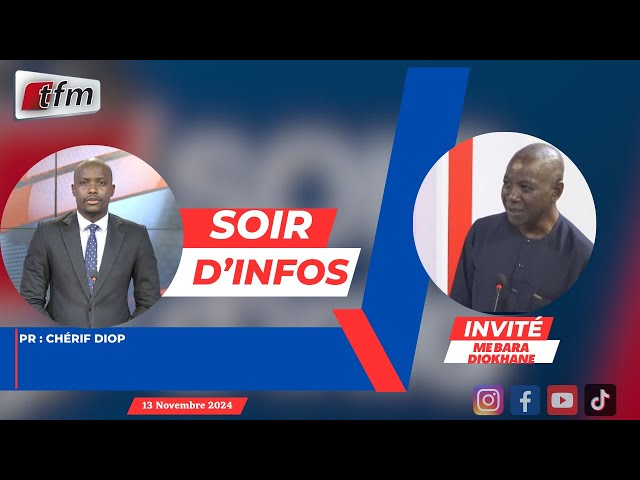 ⁣SOIR D'INFO - Français - Pr: Cherif Diop - Invité : Me Bara DIOKHANE - 13 Nov 2024