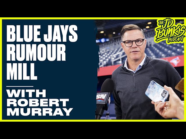 ⁣Blue Jays Rumour Mill with Robert Murray | JD Bunkis Podcast