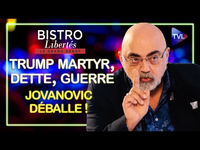 ⁣Les révélations de Jovanovic sur Trump, la dette et la guerre - Bistro Libertés - TVL