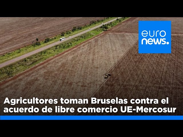 ⁣Los agricultores toman las calles de Bruselas contra el acuerdo de libre comercio UE-Mercosur