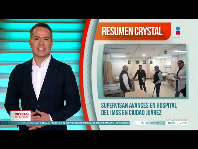 ⁣Supervisan avances en el Hospital del IMSS en Ciudad Juárez | Noticias con Crystal Mendivil