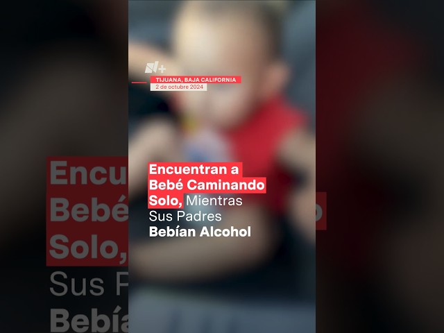 ⁣Encuentran a bebé caminando solo mientras sus padres estaban borrachos - N+ #Shorts