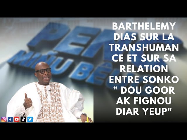 ⁣Barthelemy DIAS sur la transhumance et sur sa relation entre sonko " dou goor ak fignou diar&qu