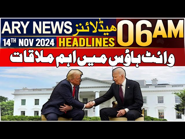 ⁣ARY News 6 AM Headlines | 14th Nov 2024 | Important meeting at the White House