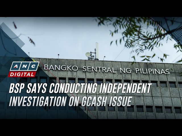 ⁣BSP says conducting independent investigation on GCash issue | ANC