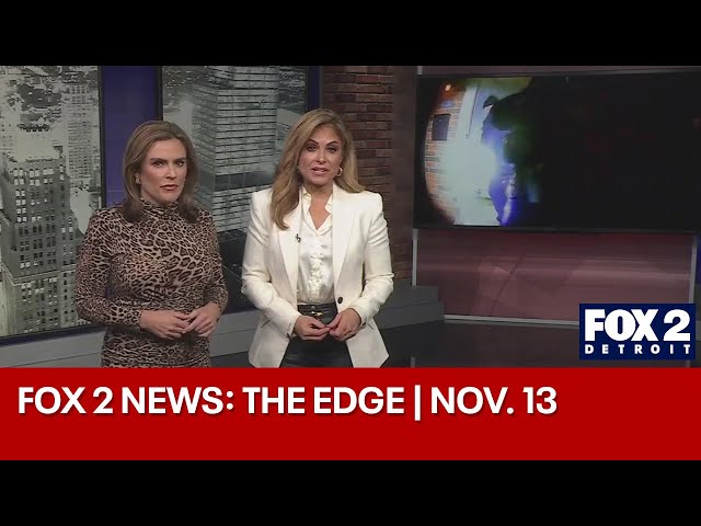 ⁣FOX 2 News: The Edge | Nov. 13