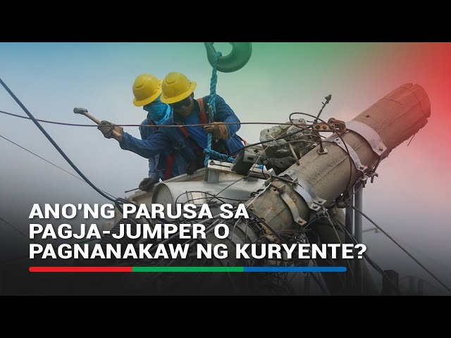 ⁣Ano'ng parusa sa pagja-jumper o pagnanakaw ng kuryente?